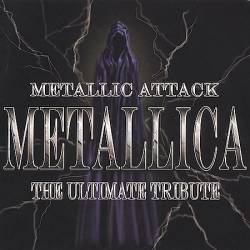 Metallica : Metallic Attack : The Ultimate Tribute